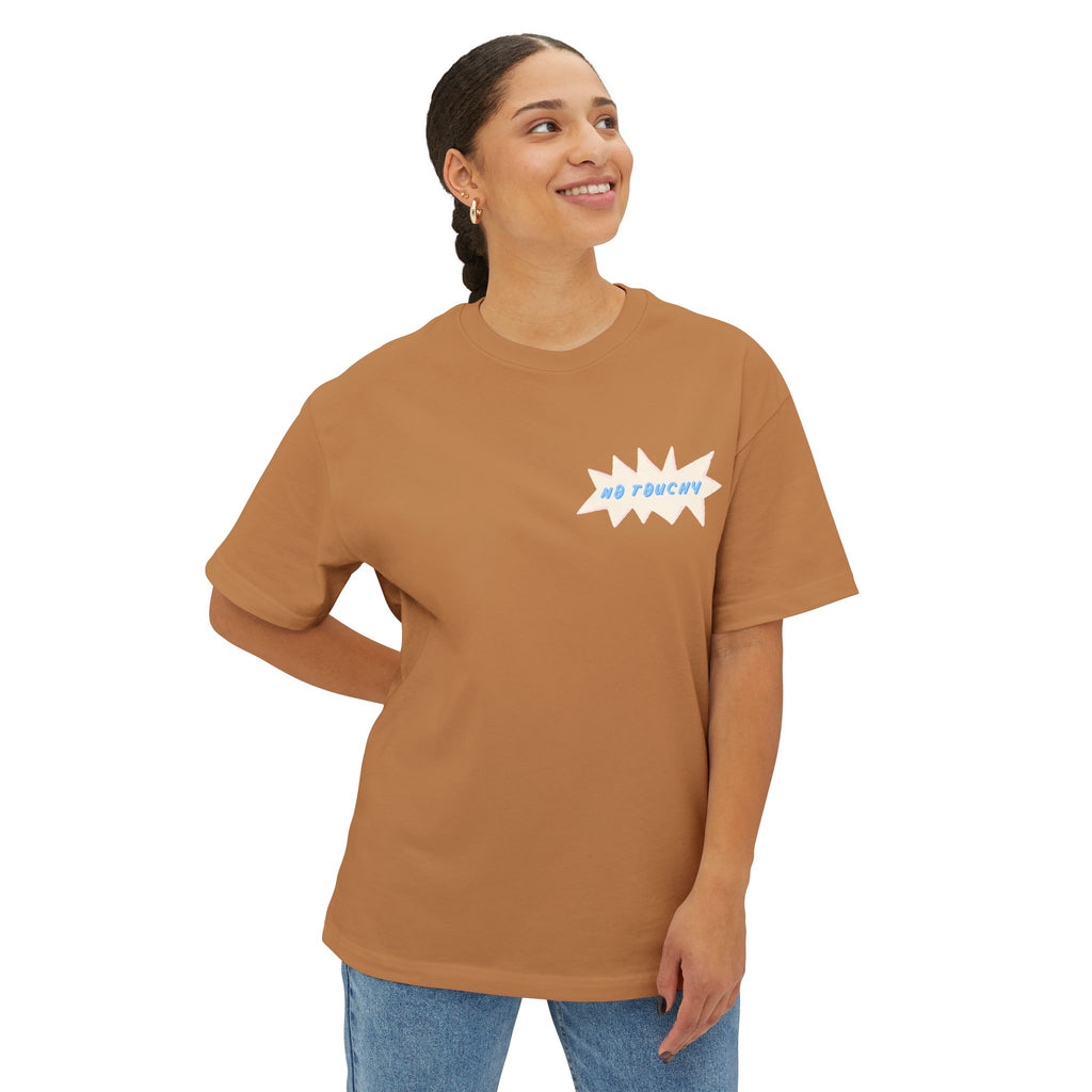 No Touchy Unisex Oversized Boxy Tee