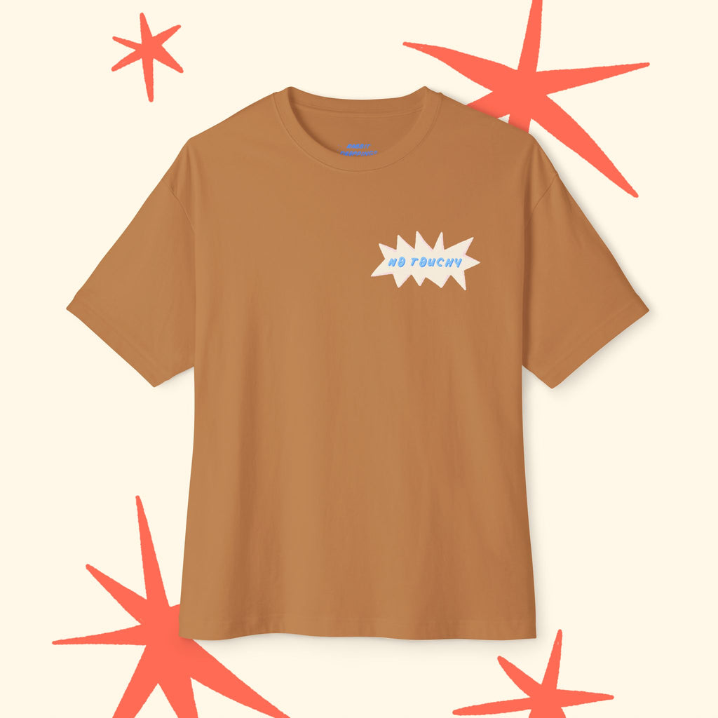 No Touchy Unisex Oversized Boxy Tee