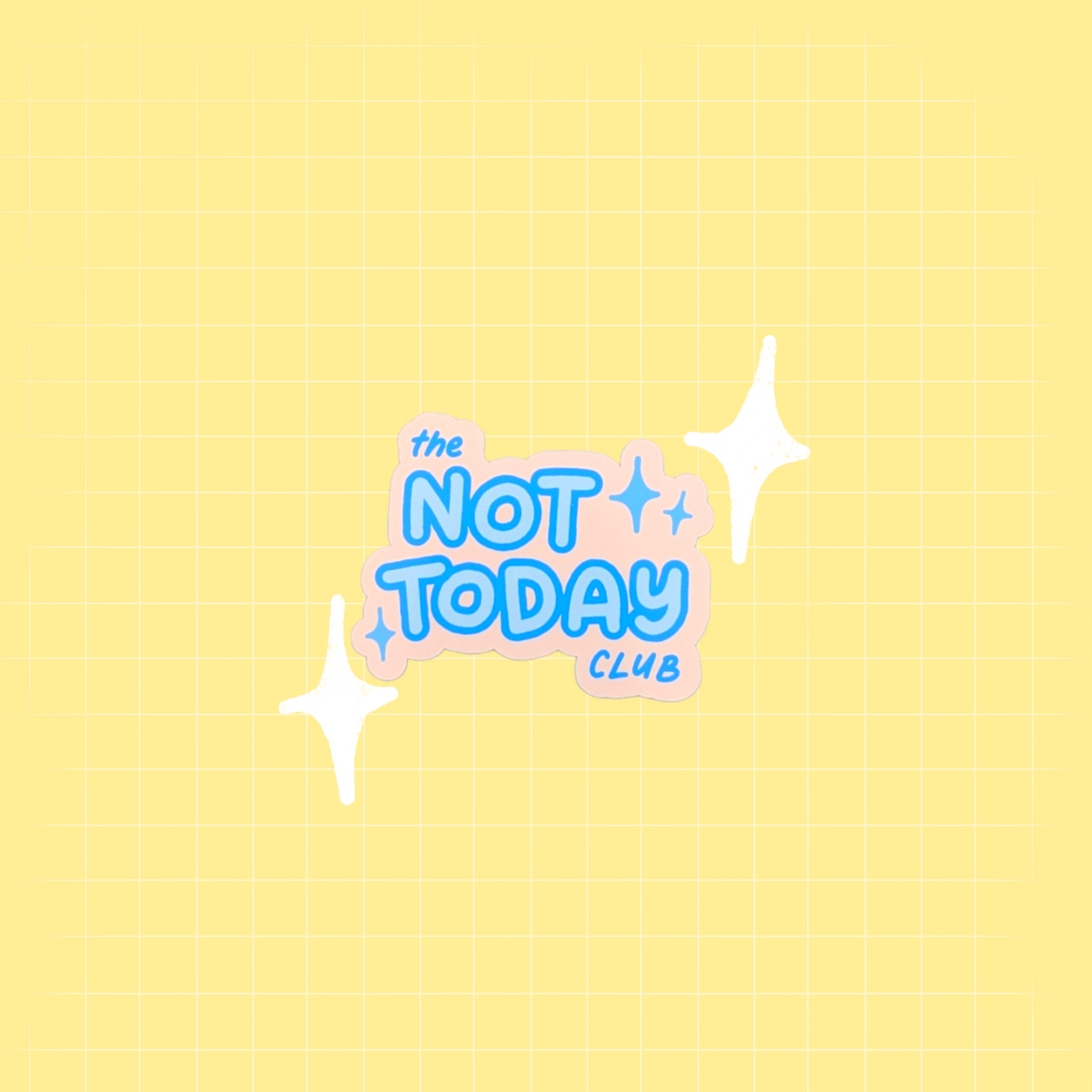 the official not today club sticker