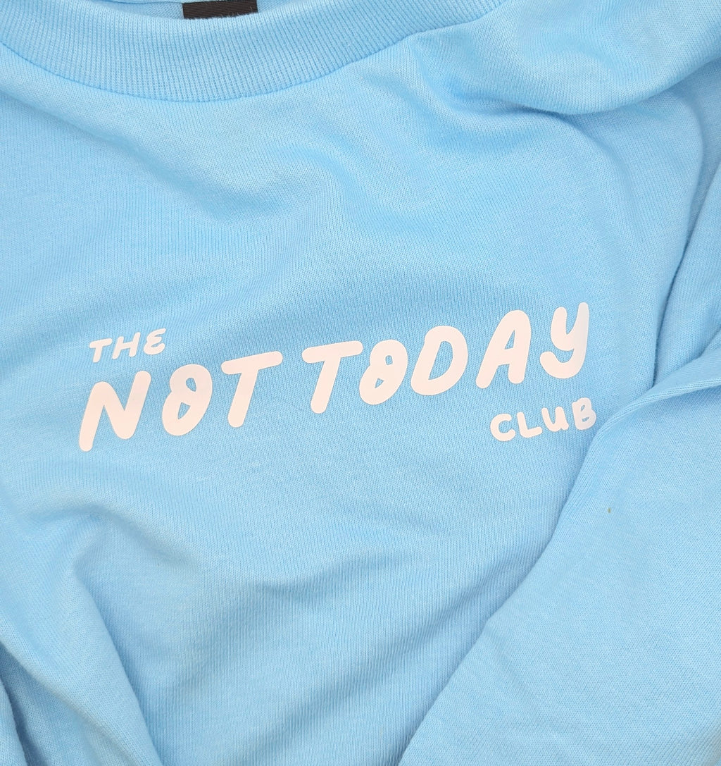 The Not Today Club short sleeve t-shirt