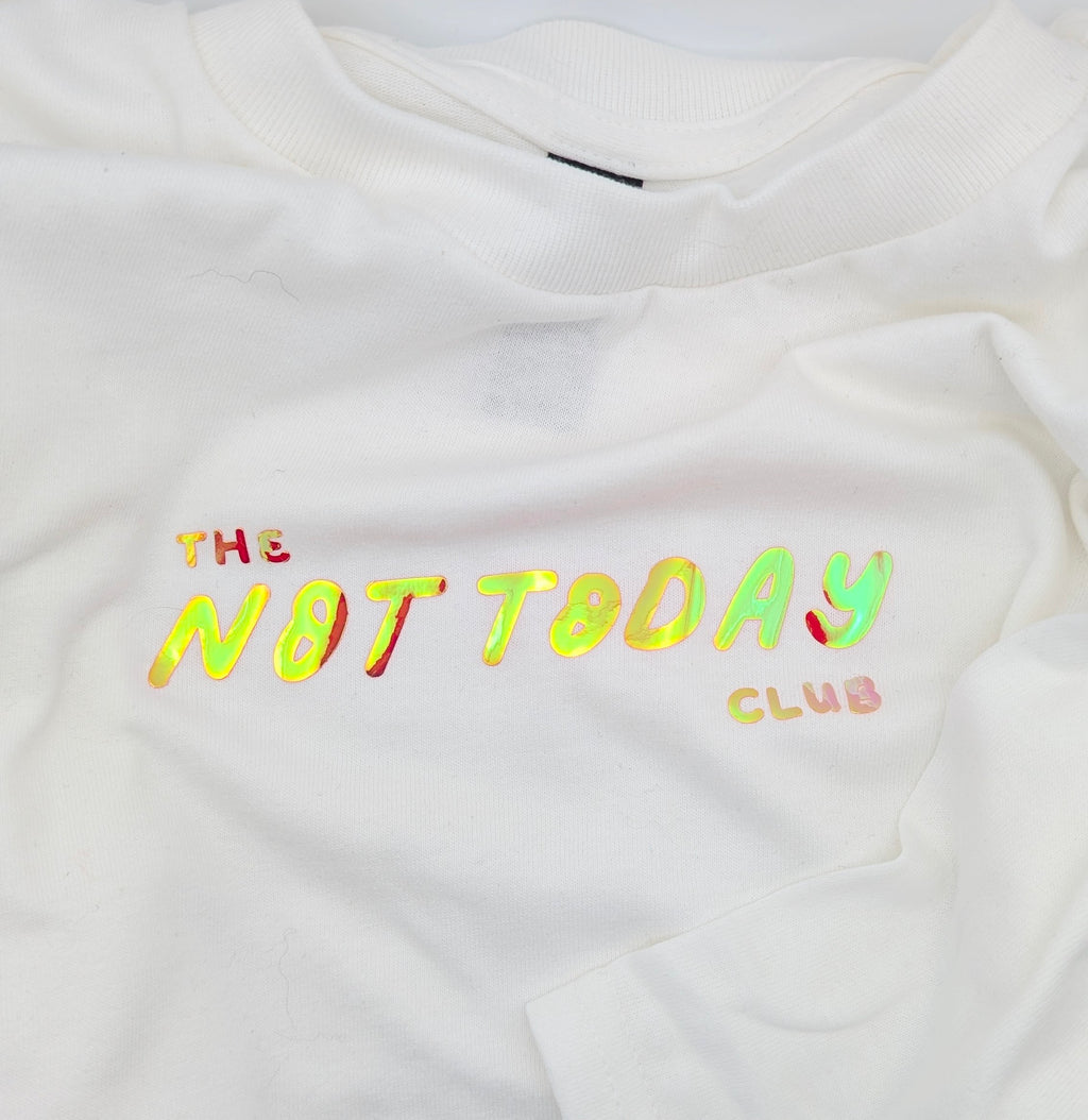 The Not Today Club short sleeve t-shirt