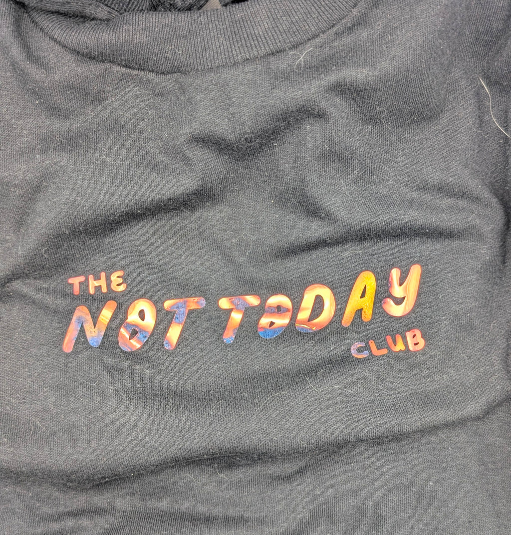 The Not Today Club short sleeve t-shirt