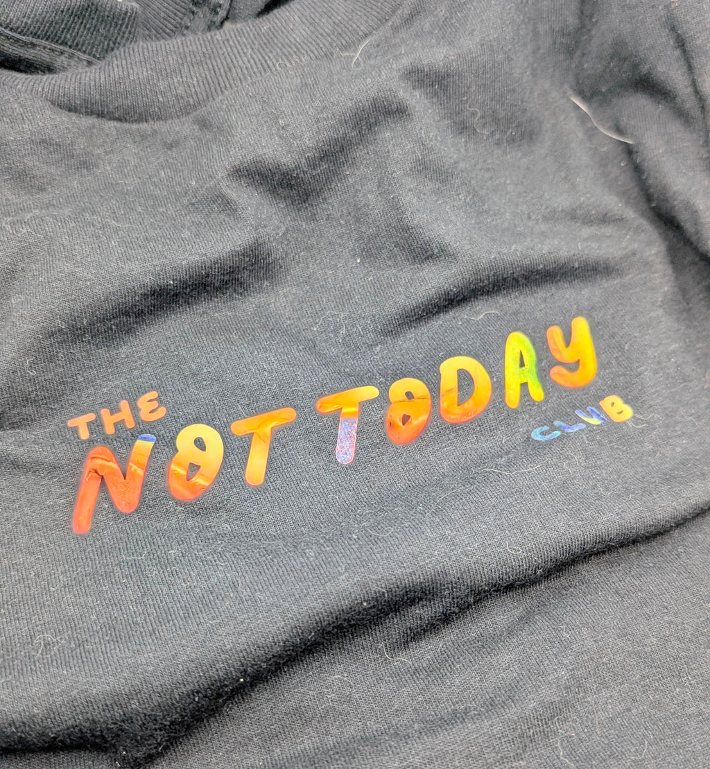 The Not Today Club short sleeve t-shirt
