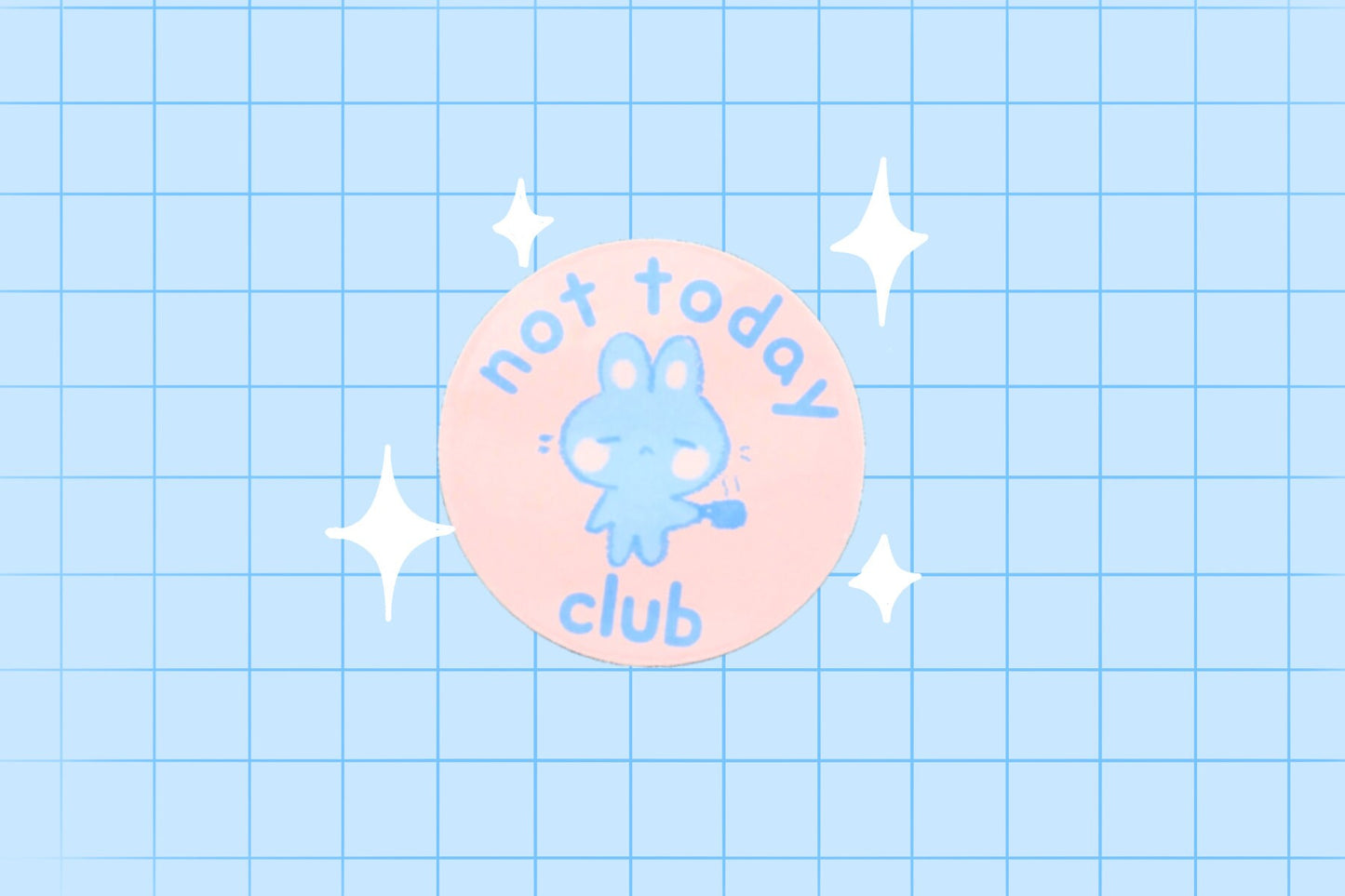 not today club sticker